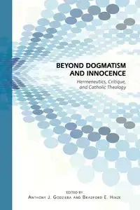Beyond Dogmatism and Innocence - Hinze Bradford E