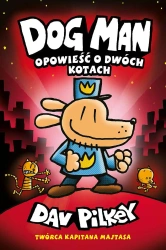 Opowieść o dwóch kotach. Dogman. Tom 3 - Dav Pilkey