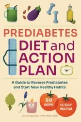 Prediabetes Diet and Action Plan - Alice Figueroa