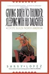 Giving Birth to Thunder, Sleeping with His Daughter - Barry Lopez H