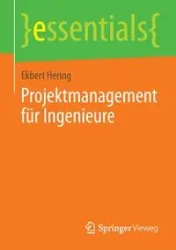 Projektmanagement für Ingenieure - Hering Ekbert