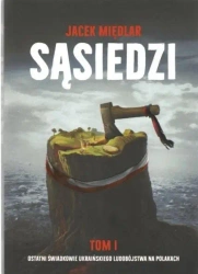 Sąsiedzi T.1 Ostatni Świadkowie ukraińskiego.. - Jacek Międlar