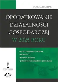 Opodatkowanie działalności gospodarczej w 2025 roku - Wojciech Safian