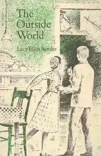 The Outside World - Lucy Ellen Bender