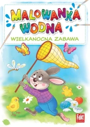 Malowanka wodna. Wielkanocna zabawa - praca zbiorowa