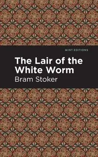 The Lair of the White Worm - Stoker Bram
