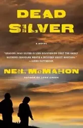 Dead Silver - Neil McMahon