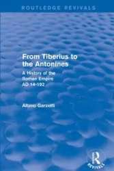 From Tiberius to the Antonines (Routledge Revivals) - Garzetti Albino