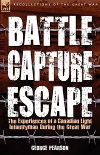 Battle, Capture & Escape - George Pearson