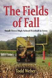 THE FIELDS OF FALL - Todd Weber