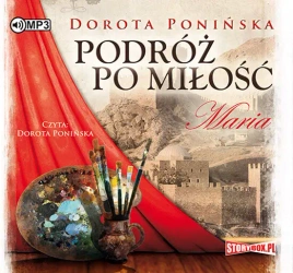 audiobook Podróż po miłość. Maria - Dorota Ponińska