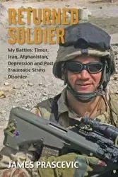Returned Soldier - James Prascevic