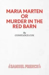 Maria Marten or Murder in the Red Barn - A Melodrama - Constance Cox