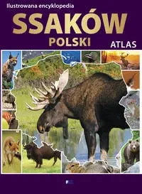 Ilustrowana encyklopedia ssaków Polski. Atlas - praca zbiorowa