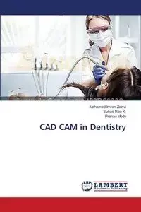 CAD CAM in Dentistry - Mohamed Zainvi Imran