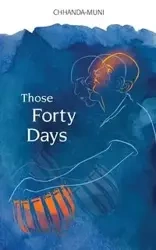 Those Forty Days - Chatterjee Samir