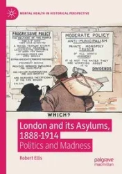 London and its Asylums, 1888-1914 - Ellis Robert