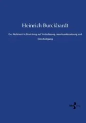 Der Waldwert in Beziehung auf Veräußerung, Auseinandersetzung und Entschädigung - Burckhardt Heinrich