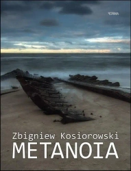 Metanoia - Zbigniew Kosiorowski