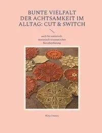 Bunte Vielfalt der Achtsamkeit im Alltag - Nina Onawa