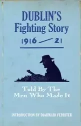 Dublin's Fighting Story 1916-21 - The Kerryman
