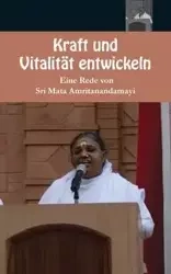 Kraft und Vitalität entwickeln - Sri Mata Amritanandamayi Devi