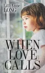 When Love Calls - Long LilliAnne