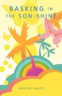 Basking in the Son-Shine - Maxine Lantz