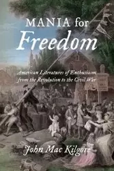 Mania for Freedom - John Mac Kilgore