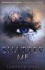 Shatter Me wer. angielska - Tahereh Mafi