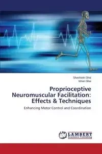 Proprioceptive Neuromuscular Facilitation - Ghai Shashank