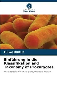 Einführung in die Klassifikation and Taxonomy of Prokaryotes - DRICHE El-Hadj
