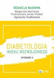 Diabetologia wieku rozwojowego - Małgorzata Myśliwiec, Przemysława Jarosz-Chobot,