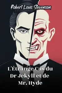 L'Étrange Cas du Dr Jekyll et de Mr. Hyde - Robert Louis Stevenson