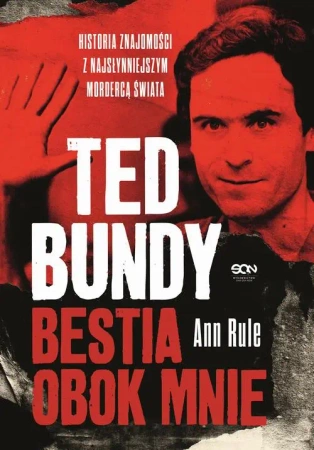 eBook Ted Bundy. Bestia obok mnie. Historia znajomości z najsłynniejszym mordercą świata - Ann Rule mobi epub