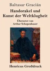 Handorakel und Kunst der Weltklugheit (Großdruck) - Gracián Baltasar