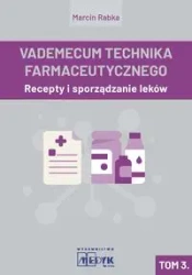 Vademecum Tachnika Farmaceutycznego T.3 - Marcin Rabka