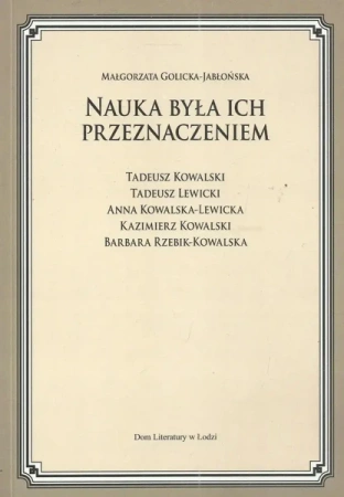 Nauka była ich przeznaczeniem - MAŁGORZATA GOLICKA-JABŁOŃSKA