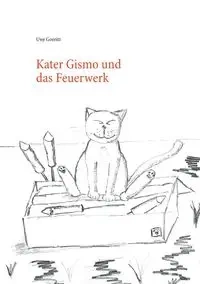 Kater Gismo und das Feuerwerk - Goeritz Uwe