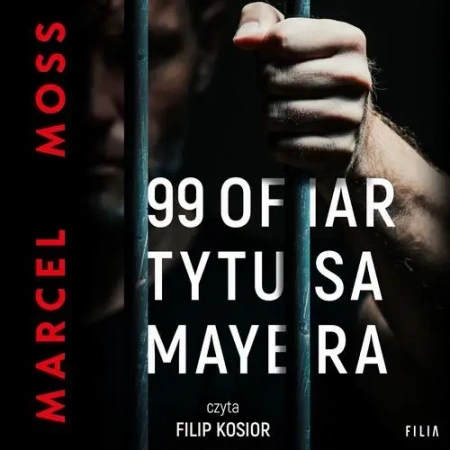 audiobook 99 ofiar Tytusa Mayera - Marcel Moss