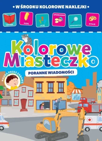 Kolorowe miasteczko cz.4. Poranne wiadomości - praca zbiorowa