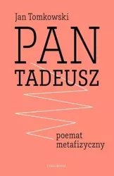 eBook "Pan Tadeusz" - poemat metafizyczny - Jan Tomkowski epub mobi