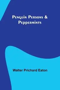 Penguin Persons & Peppermints - Walter Eaton Prichard
