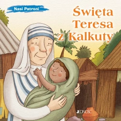 Nasi Patroni. Święta Teresa z Kalkuty - Elena Pascoletti, Giusy Capizzi