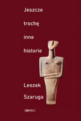 Jeszcze trochę inne historie - Leszk Szaruga