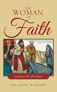 The Woman of Faith - Jolanda Kahoro