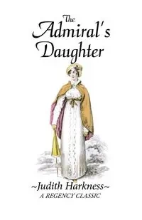 The Admiral's Daughter - Judith Harkness