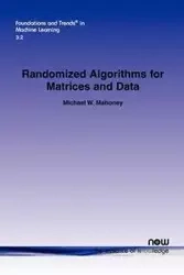 Randomized Algorithms for Matrices and Data - Mahoney Michael W.