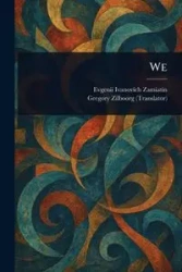 We - Zamiatin Evgenii Ivanovich