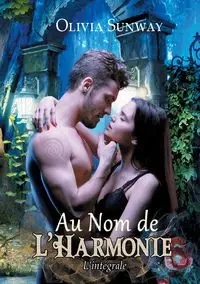 Au Nom de l'Harmonie, l'intégrale - Olivia Sunway